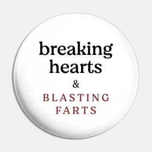 Breaking hearts and blasting farts Pin