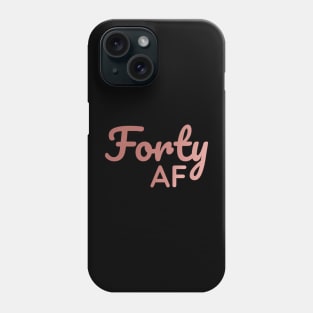 Forty Af Phone Case