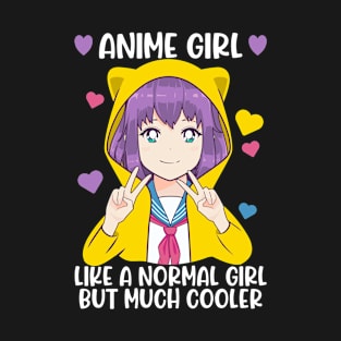 Anime Girl, Like A Normal Girl But Much Cooler, Anime Lover Gifts, Funny T-Shirt