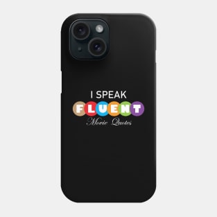 I speak fluent movie quotes Phone Case