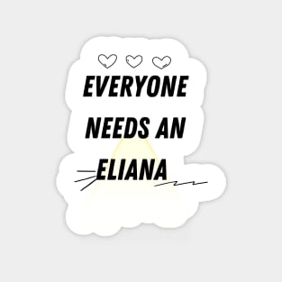 Eliana Name Design Everyone Needs An Eliana Magnet