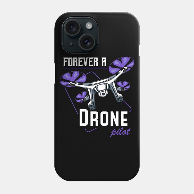 Drone - Forever A Drone Pilot - Quadcopter Statement Phone Case by Lumio Gifts