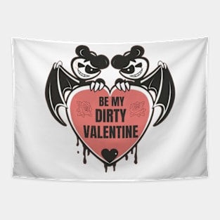 be my dirty valentine Tapestry