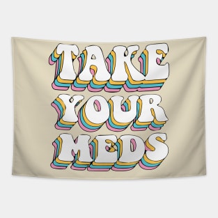 Take Your Meds Groovy Tapestry