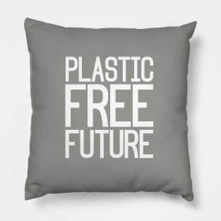 Plastic Free Future Pillow