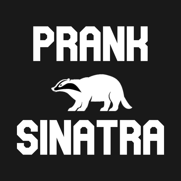 Prank Sinatra by Pretty Good Shirts