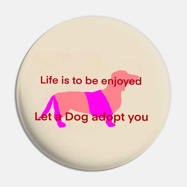 Adopt a Dog Pink Pin by CATiltedArt