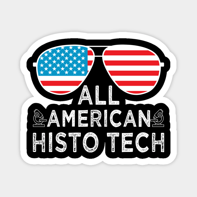 All American Histo Tech Histology Tech Funny Histology Technician 4th All American Histo Tech Histology Tech Funny Histology Technician 4th