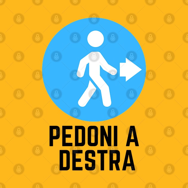 Pedoni A Destra by Tees by Confucius