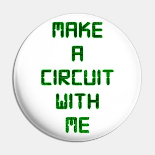 Make A Circuit With Me Pin