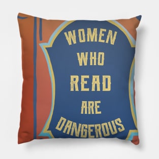 Women Who Read Are Dangerous Pillow