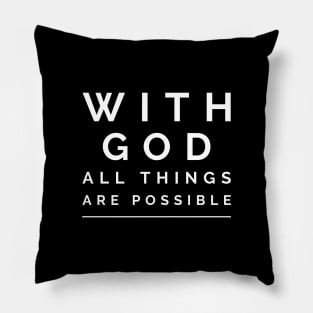 With God All Things Are Possible Pillow