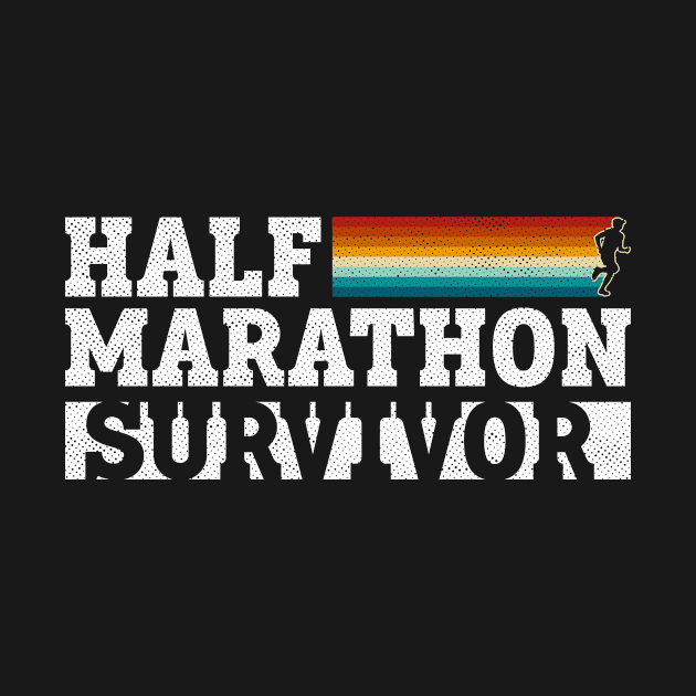 Half Marathon Survivor - Half Marathon Runner Marathoner by Anassein.os