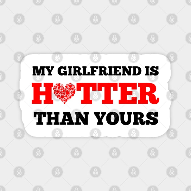 My girlfriend is hotter than yours Magnet by smkworld