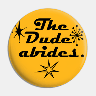 The dude abides Pin