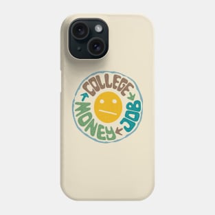 college job money Phone Case