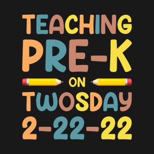 Twosday Tuesday February 2-22-2022, Funny Teaching Pre-K on Twosday 2-22-22 Pre-K Teacher T-Shirt