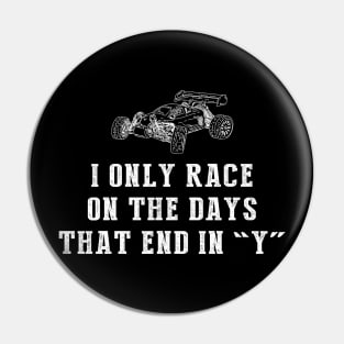 Rev Up the Fun: I Only Race RC-Cars on Days that End in Y! Pin