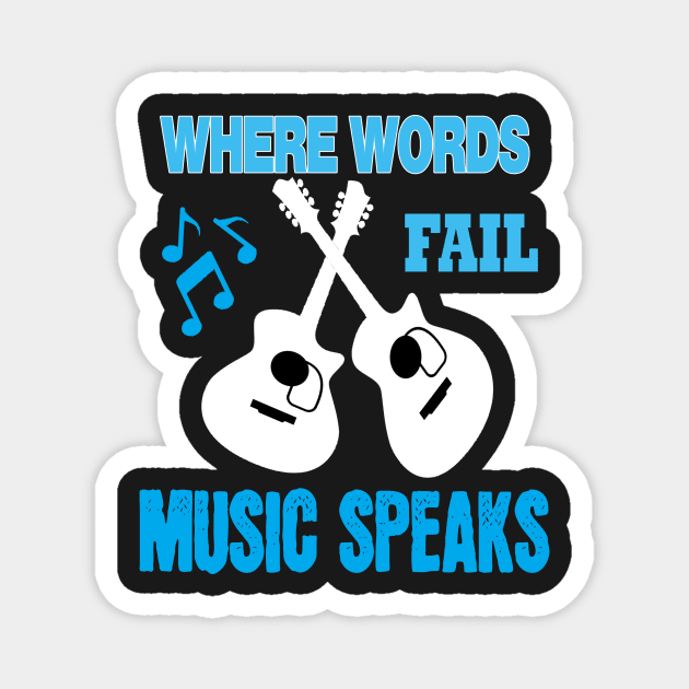 where words fail music speaks guitar | music lovers and dance | pop song Magnet by stylechoc