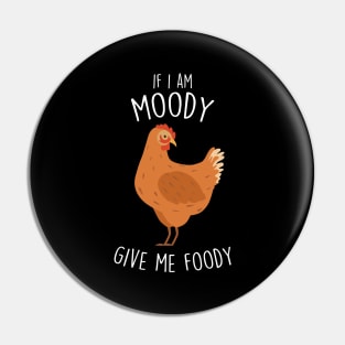 Chicken Moody Foody Pin