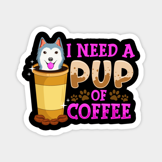 Cute & Funny I Need a Pup Of Coffee Puppy Pun Magnet by theperfectpresents