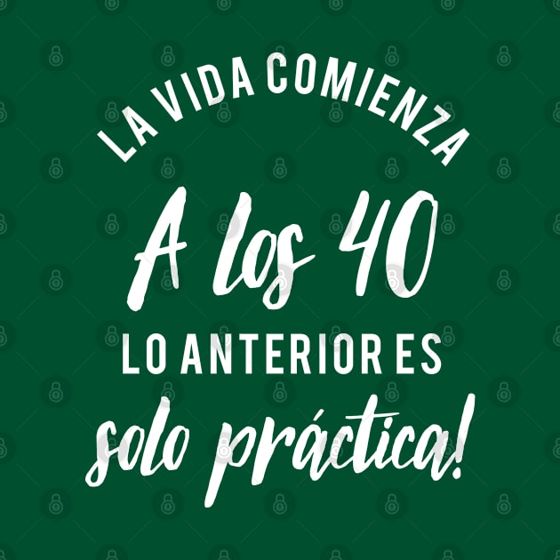 La vida comienza a los 40, lo anterior es solo práctica by Inspire Creativity