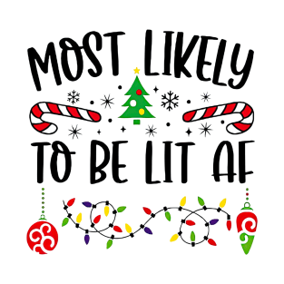 Most Likely To Be Lit AF Christmas Matching Family T-Shirt