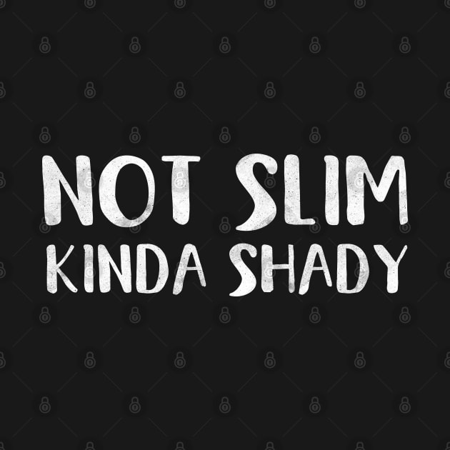 not slim kinda shady by benyamine