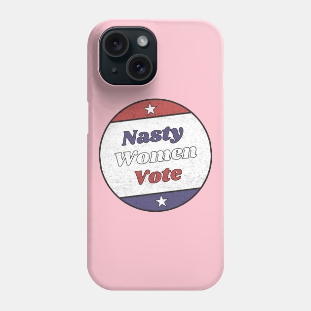 Nasty Women Vote Vintage Retro Design Phone Case by MTB Design Co