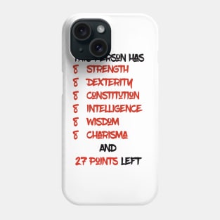 This Person Has 27 Points Left - Dungeons&Dragons Phone Case