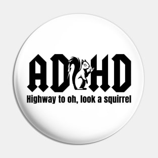 ADHD Squirrel Funny T-Shirt Design Pin
