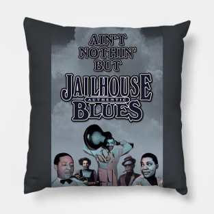Ain't Nothin' But Authentic - Jailhouse Blues Pillow