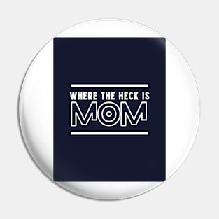 Auntie Says, Mom?! Pin