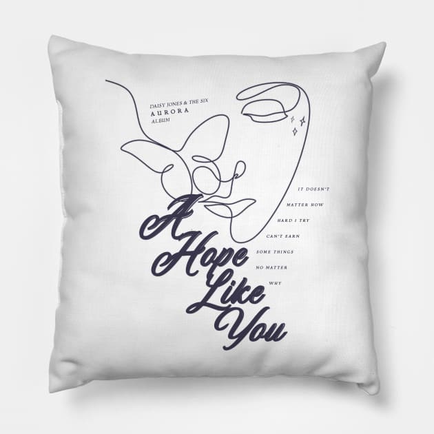 DAISY JONES AND THE SIX MERCH - A HOPE LIKE YOU ART Pillow by aplinsky