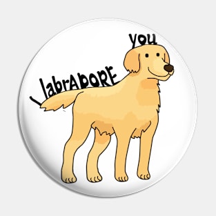 I LabrADOR You Pin