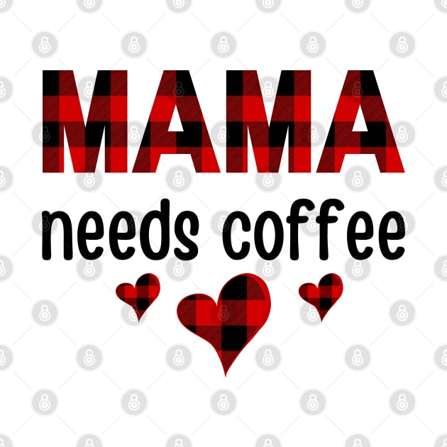 Mama Needs Coffee in Buffalo Plaid Pattern by EdenLiving