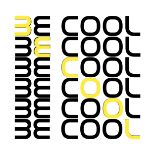 Be cool T-Shirt