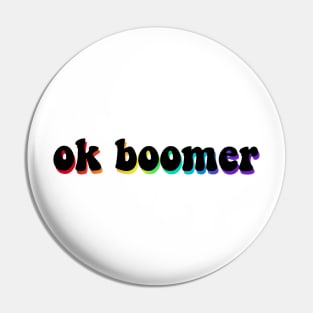 ok boomer: reverse rainbow Pin