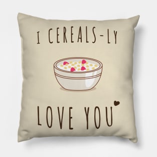 I Cereals-ly Love You Pillow