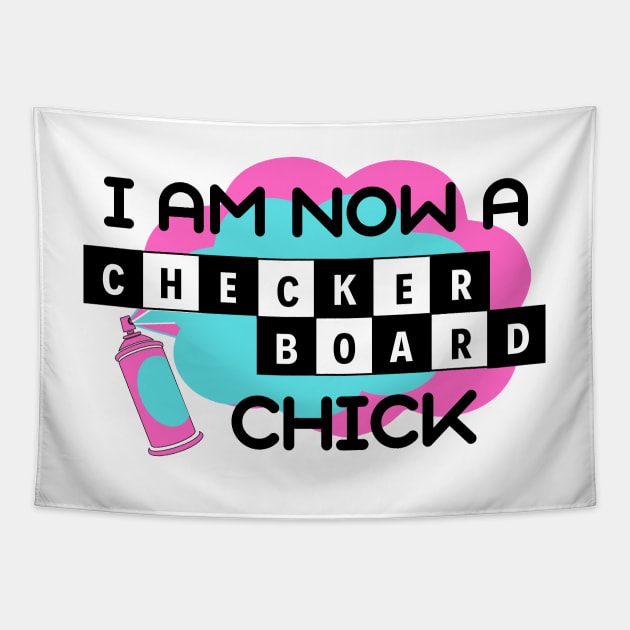 I Am Now A Checkerboard Chick - Hairspray Quote - Penny Pingleton Tapestry by sammimcsporran