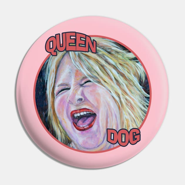 Queen Dog Pin by Ferdworks Fun Shirts