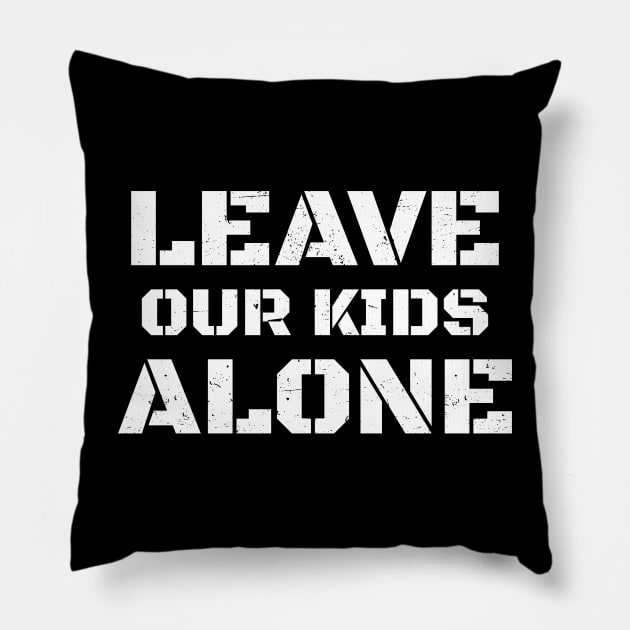 Leave Our Kids Alone Pillow by Can Photo