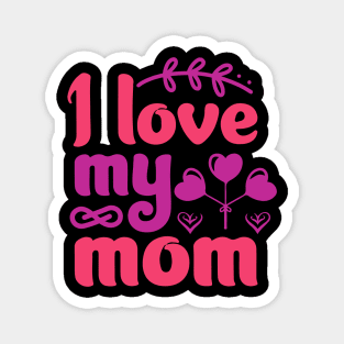 I love my Mom Magnet