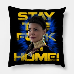 MY FELLOW CITIZENS, STAY THE FU#K AT HOME!!! Pillow