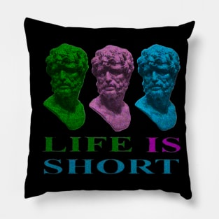 Life is Short Pillow