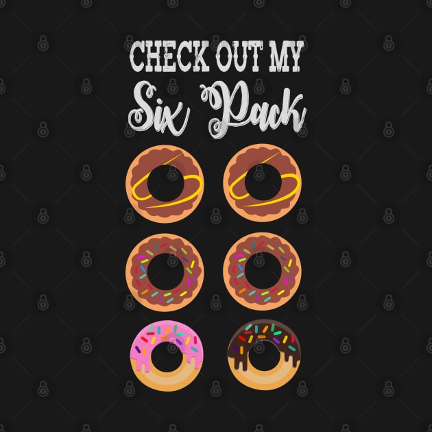 Check Out My Six Pack Funny Donut- Donut six pack by jaml-12