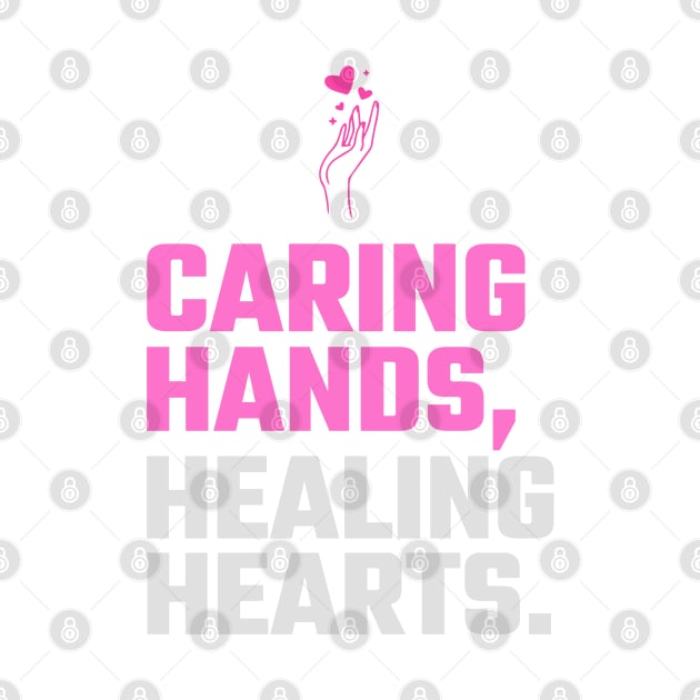 Caring Hands, Healing Hearts. T-Shirt for nurse,  graduating nurse, doctors, future nurse, endoscopy nurse, cardiac nurse as a gift for a nurse day by ShirtDreamCompany