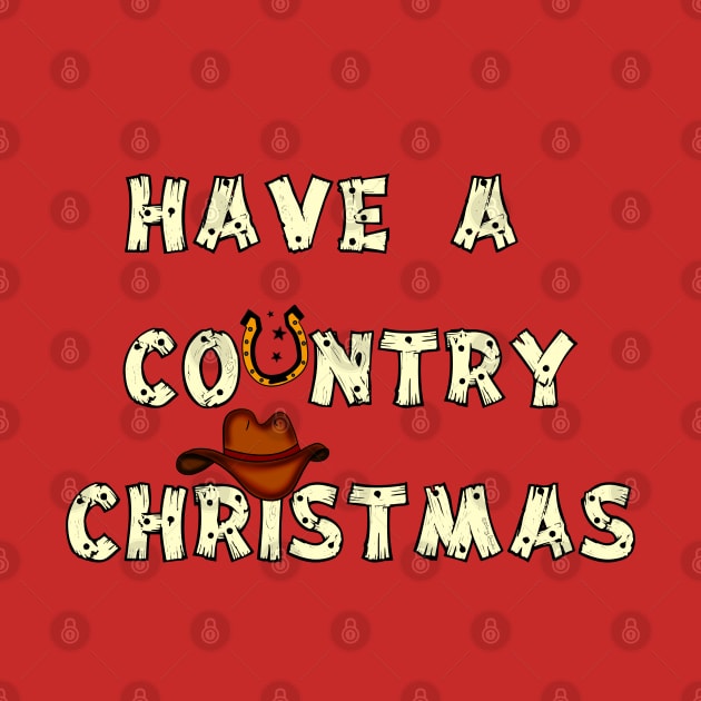 Have A Country Christmas by DitzyDonutsDesigns