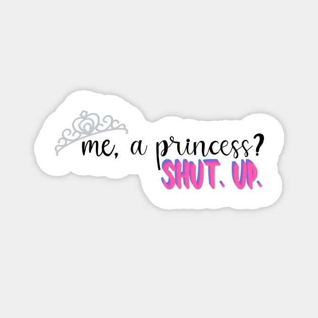 Me, A Princess? Magnet by maddie55meadows