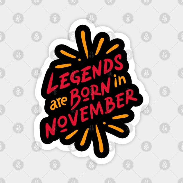 legends are born in november Magnet by yazriltri_dsgn